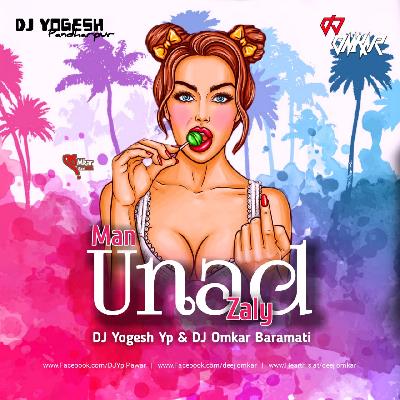 Man Unad Zhalya (Remix) DJ Yogesh Yp X DJ Omkar Baramati
